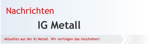 Nachrichten IG Metall